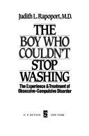 Cover  The boy who couldn't stop washing : The experience & treatment of obsessive-compulsive disorder