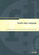 Cover  Tactile sign language : Turn taking and questions in signed conversations of deafblind people
