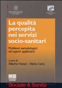 Copertina  La qualità percepita nei servizi socio-sanitari : Problemi metodologici e aspetti applicativi