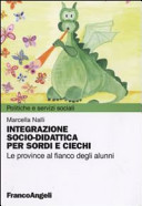 Copertina  Integrazione socio-didattica per sordi e ciechi : le province al fianco degli alunni