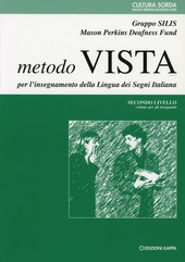 Cover  Metodo vista per l'insegnamento della lingua dei segni italiana. Secondo Livello : video per gli insegnanti