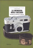 Cover  La memoria degli anziani : Una guida per mantenerla in efficienza