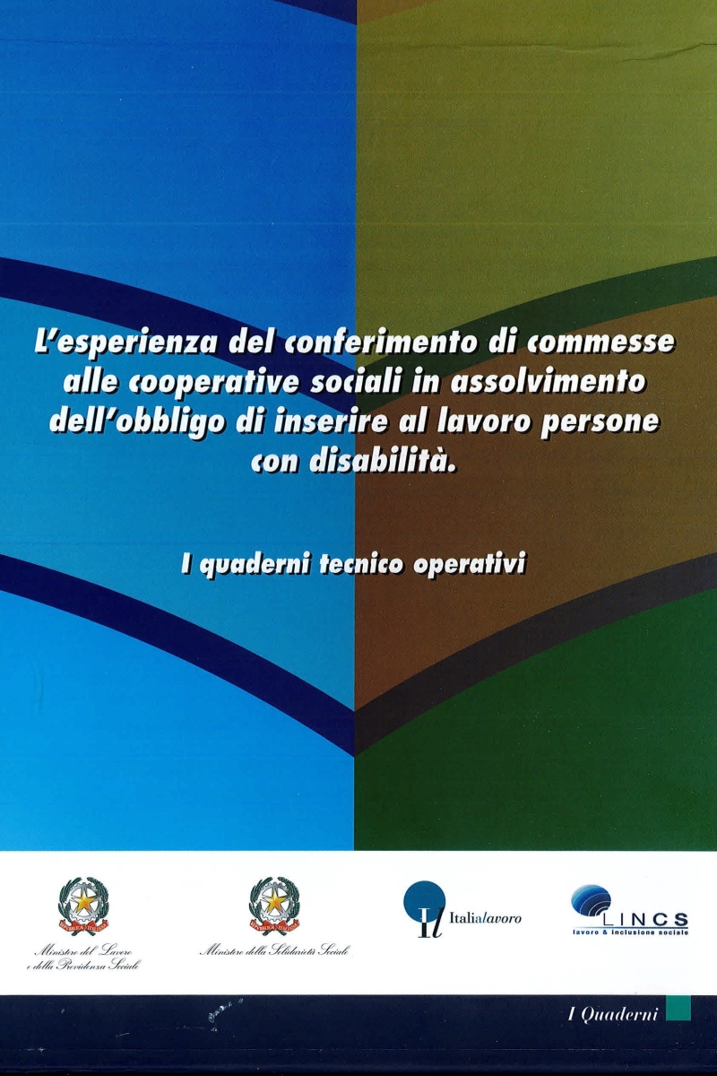 Cover  L'esperienza del conferimento di commesse alle cooperative sociali in assolvimento dell'obbligo di inserire al lavoro persone con disabilità : I quaderni tecnico-operativi