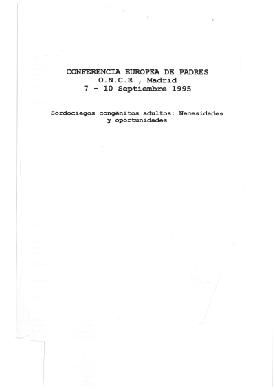 Cover  Conferencia Europea de padres. Sordociegos congenitos adultos : Necesidades y oportunidades. Madrid 7-10 Septiembre 1995