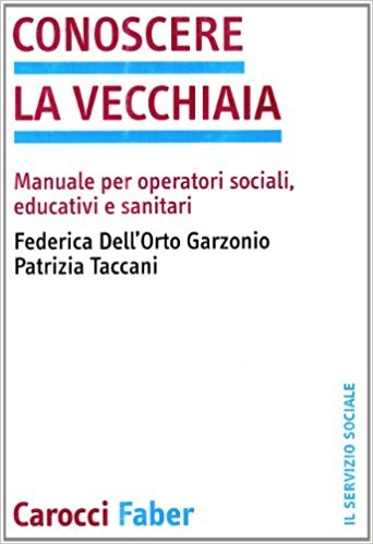 Cover  Conoscere la vecchiaia : manuale per operatori sociali, educativi e sanitari