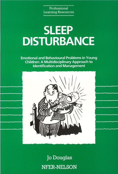 Cover  Sleep disturbance : Emotional and behavioural problems in young children : A multidisciplinary approach to identification and management