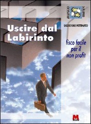 Cover  Uscire dal labirinto : fisco facile per il non profit