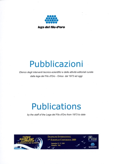Cover  Pubblicazioni : Elenco degli interventi tecnico-scientifici e delle attività editoriali curate dalla Lega del Filo d'Oro - Onlus dal 1973 ad oggi