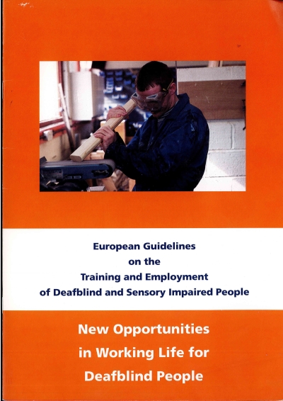 Cover  European Guidelines on the training and employment of deafblind and sensory impaired people : New opportunities in working life for deafblind people