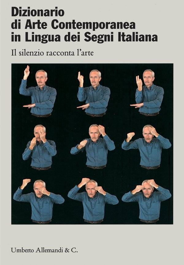 Cover  Dizionario di arte contemporanea in lingua dei segni italiana : il silenzio racconta l'arte