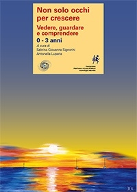 Cover  Non solo occhi per crescere : Vedere, guardare e comprendere 0 - 3 anni