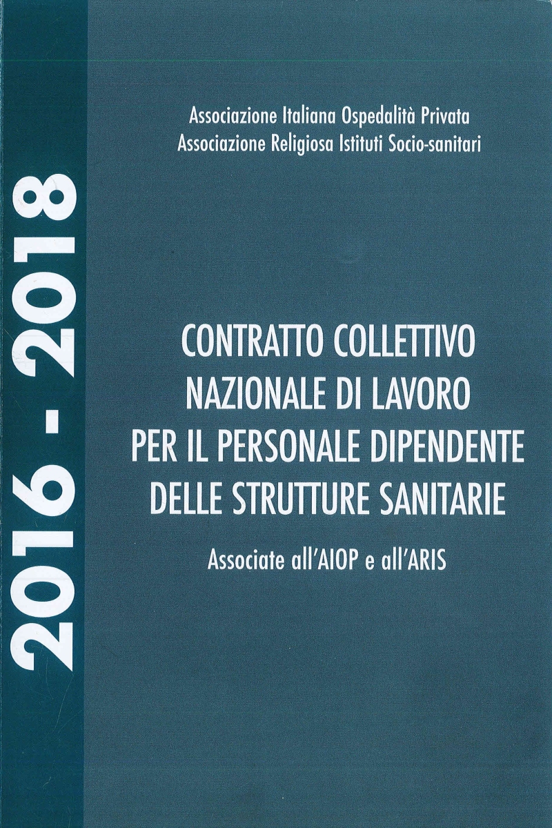 Cover  Contratto Collettivo Nazionale di Lavoro per il Personale Dipendente delle Strutture Sanitarie : Associate all'AIOP e all'ARIS