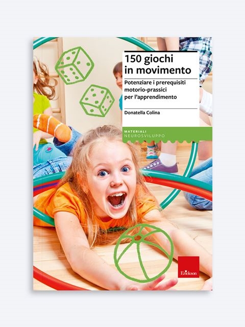 Cover  150 giochi in movimento : potenziare i prerequisiti motorio-prassici per l’apprendimento