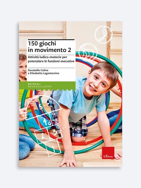 Cover  150 giochi in movimento 2 : attività ludico-motorie per potenziare le funzioni esecutive