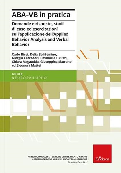 Cover  ABA-VB in pratica : domande e risposte, studi di caso ed esercitazioni sull'applicazione dell'Applied Behavior Analysis and Verbal Behavior