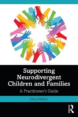 Cover  Supporting Neurodivergent Children and Families : A Practitioner's Guide