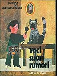 Cover  Voci, suoni, rumori : guida alla creativita acustica e interdisciplinare, tecniche per l'espressione