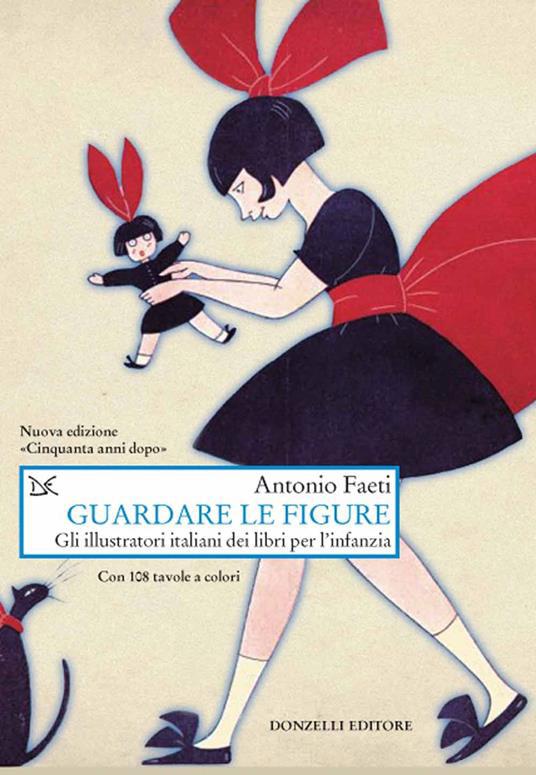 Cover  Guardare le figure : gli illustratori italiani dei libri per l'infanzia