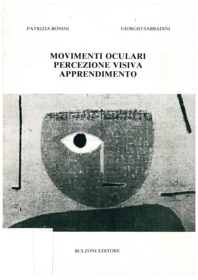 Cover  Movimenti oculari percezione visiva apprendimento : Lo sviluppo della funzione visiva ed oculomotoria nel bambino normale e nel bambino diverso