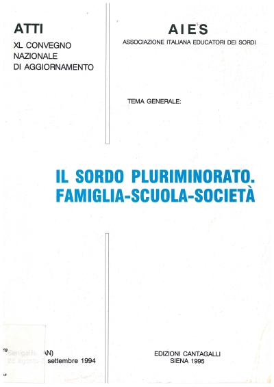 Cover  Il sordo pluriminorato : famiglia-scuola-società. XL Convegno Nazionale di aggiornamento. Senigallia, 28 agosto-2 settembre 1994