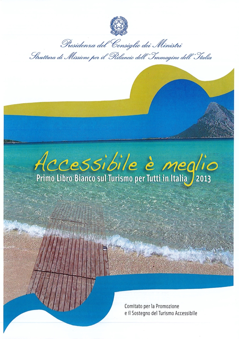 Cover  Accessibile è meglio : Primo Libro Bianco sul Turismo per Tutti in Italia 2013