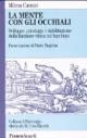 Cover  La mente con gli occhiali : Sviluppo, patologia e riabilitazione della funzione visiva nel bambino