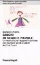 Cover  Giochi di segni e parole : un manuale per leggere e scrivere con bambini sordi e udenti dai 3 ai 7 anni