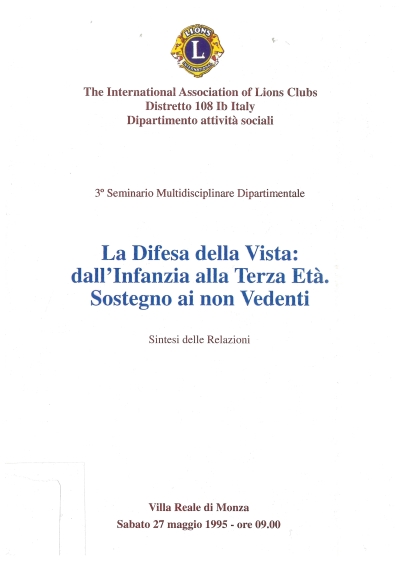 Cover  La difesa della vista : dall'infanzia alla terza età. Sostegno ai non vedenti. 3° Seminario Multidisciplinare Dipartimentale. Villa Reale di Monza, 27 maggio 1995
