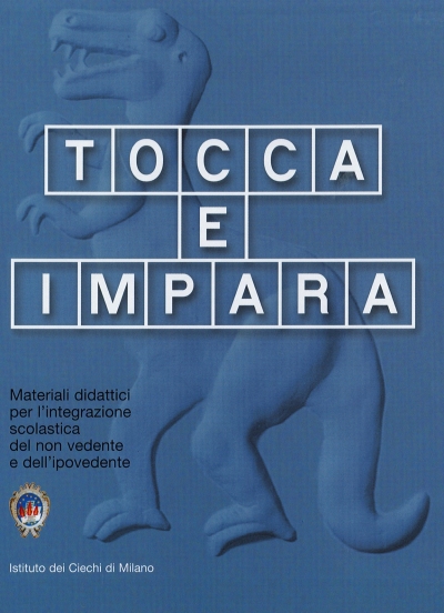 Cover  Tocca e impara : Materiali didattici per l'integrazione scolastica del non vedente e dell'ipovedente